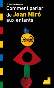 Couverture d’ouvrage : Comment parler de Joan Miró aux enfants