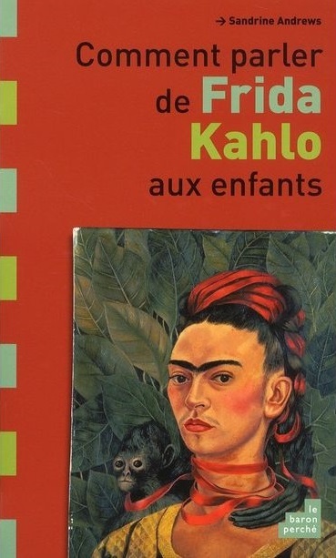 Couverture de livre :Comment parler de Frida Kahlo aux enfants